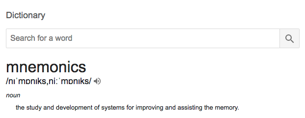 mnemonics (noun): the study and development of systems for improving and assisting the memory.