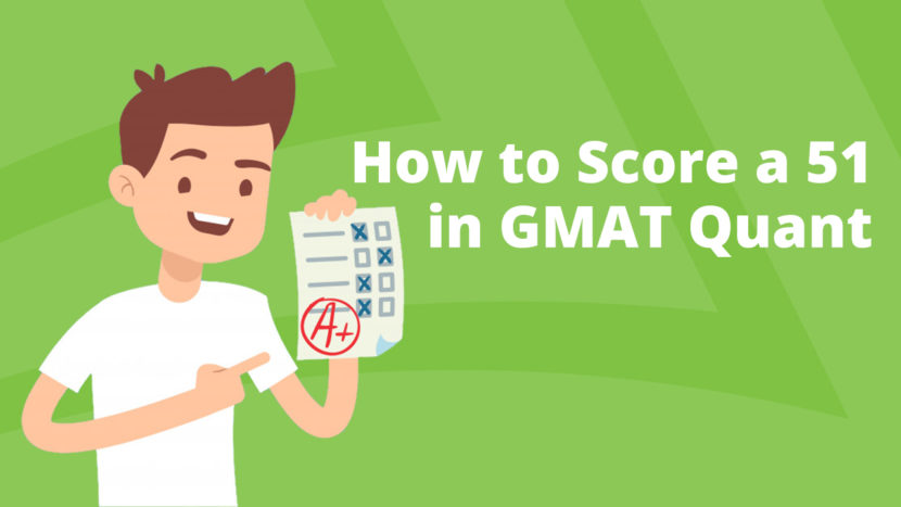 How to Score a 51 in GMAT Quant
