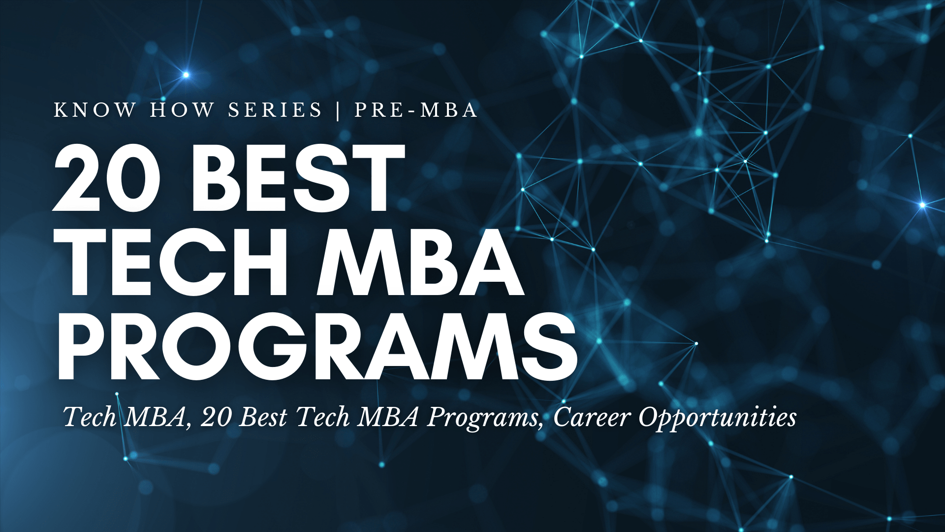 [Updated 2021] 20 Best Tech MBA Programs to Advance Your Career in Tech Industry