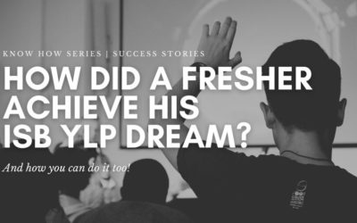 How Did A Fresher Achieve His ISB YLP Dream? And how you can do it too!