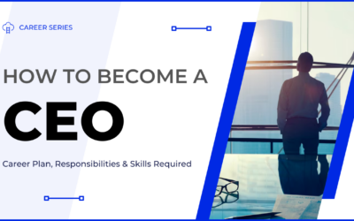 How to Become a CEO – A Complete Guide to Your Next Steps