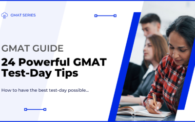 24 Powerful GMAT Test Day Tips to Maximize Your Score