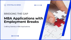 MBA Applications with Employment Breaks - Featured