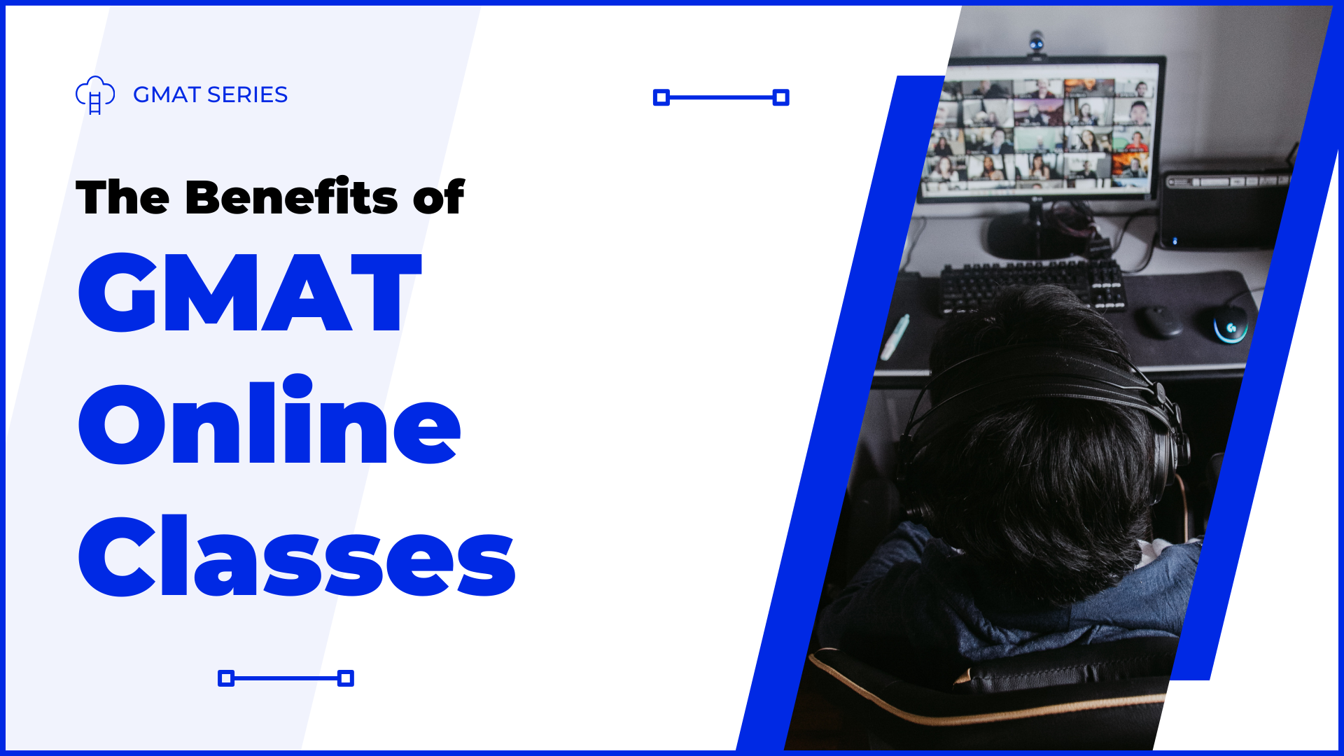 The Benefits of Online GMAT Classes