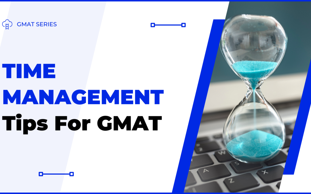 Time Management Tips for GMAT – 2026