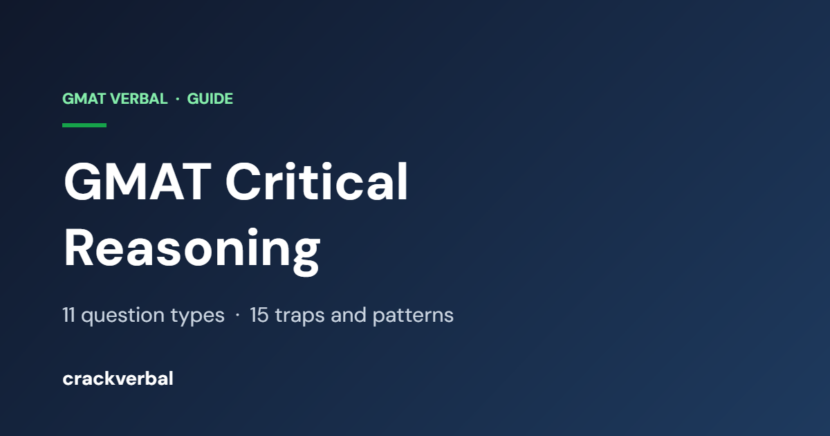GMAT Critical Reasoning guide: 11 question types and 15 traps and patterns, by Crackverbal